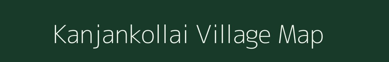 Kanjankollai village map in Tamil Nadu