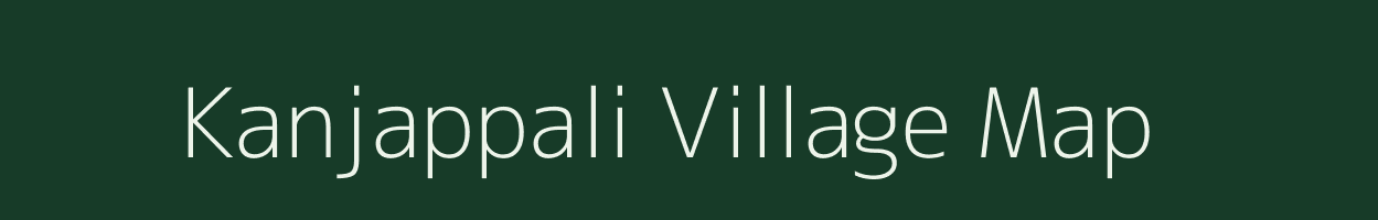 Kanjappali village map in Tamil Nadu