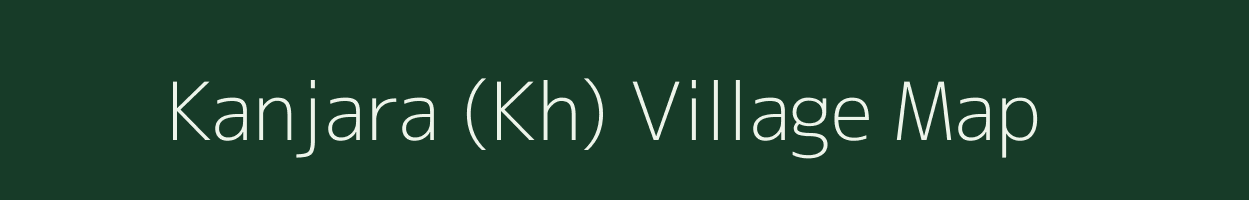 Kanjara (Kh) village map in Maharashtra