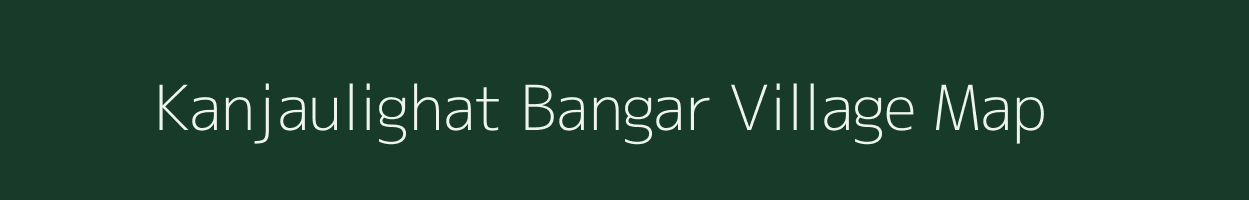 Kanjaulighat Bangar village map in Uttar Pradesh