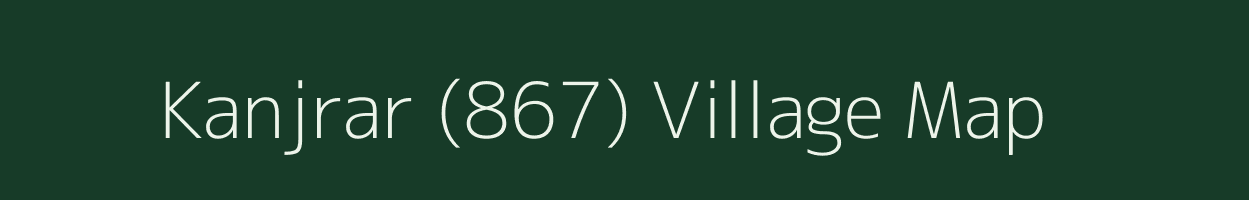 Kanjrar (867) village map in Himachal Pradesh