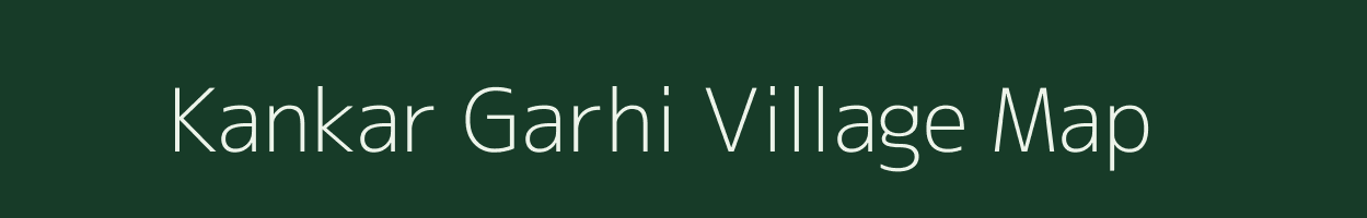 Kankar Garhi village map in Uttar Pradesh