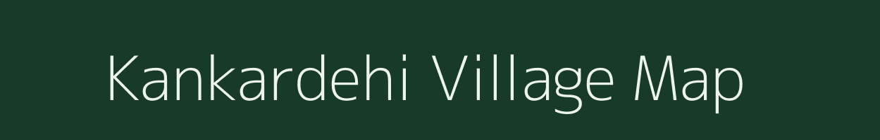 Kankardehi village map in Madhya Pradesh