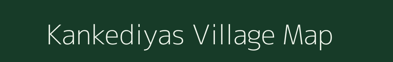 Kankediyas village map in Rajasthan