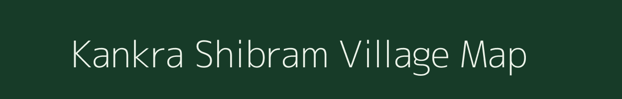 Kankra Shibram village map in West Bengal