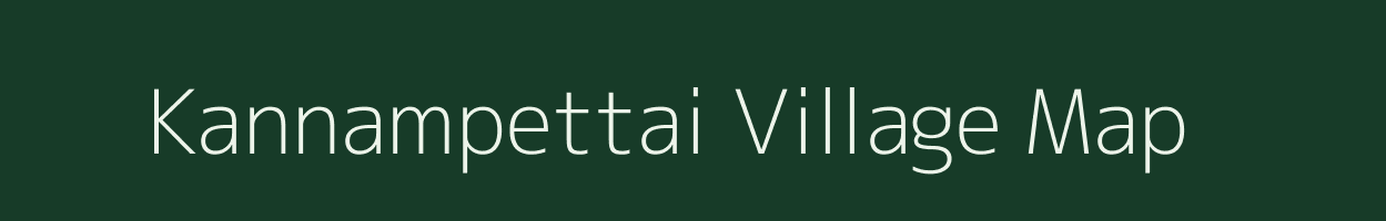 Kannampettai village map in Tamil Nadu