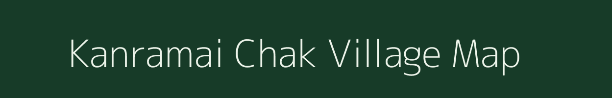 Kanramai Chak village map in Uttar Pradesh