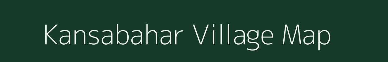 Kansabahar village map in Chhattisgarh