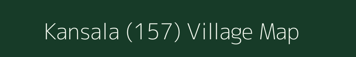 Kansala (157) village map in Punjab