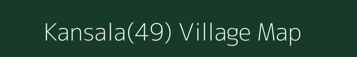 Kansala(49) village map in Haryana