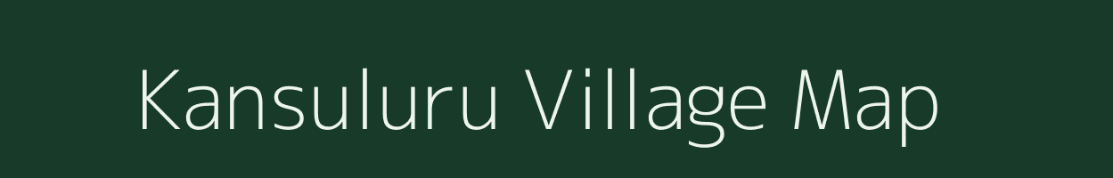 Kansuluru village map in Andhra Pradesh