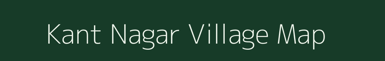 Kant Nagar village map in Bihar