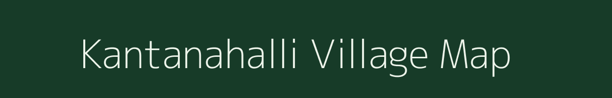 Kantanahalli village map in Karnataka