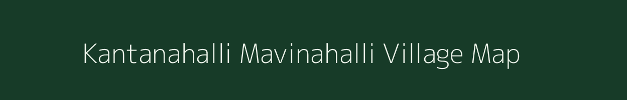 Kantanahalli Mavinahalli village map in Karnataka