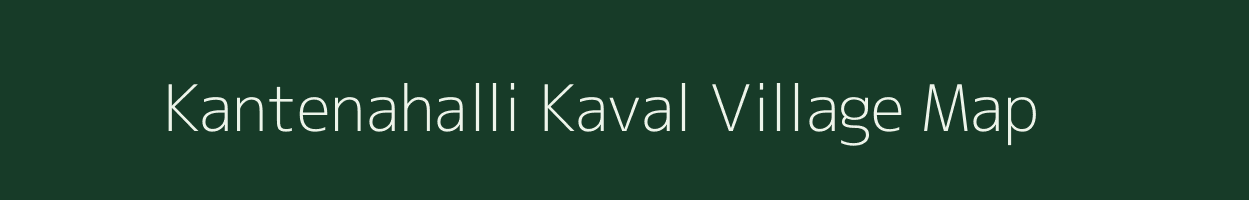 Kantenahalli Kaval village map in Karnataka