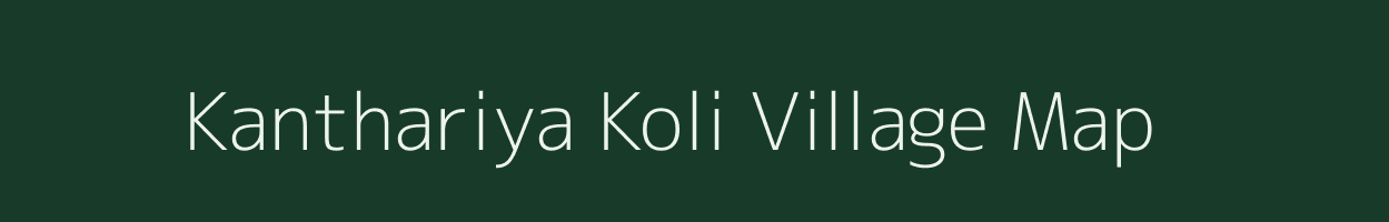 Kanthariya Koli village map in Gujarat