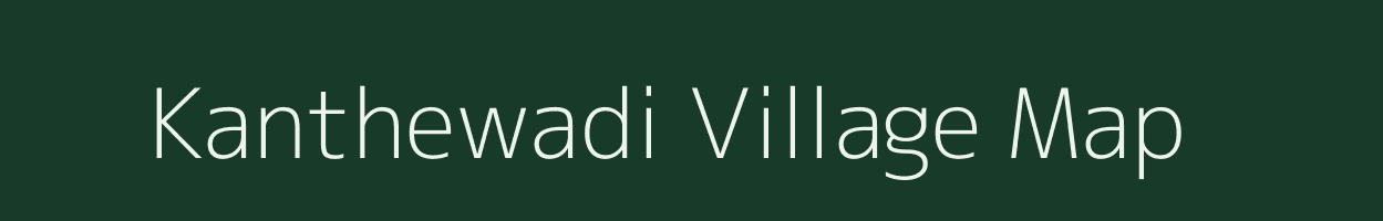 Kanthewadi village map in Maharashtra