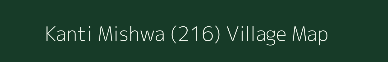 Kanti Mishwa (216) village map in Himachal Pradesh