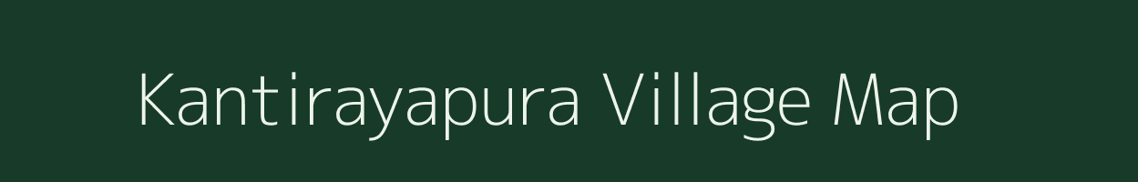 Kantirayapura village map in Karnataka