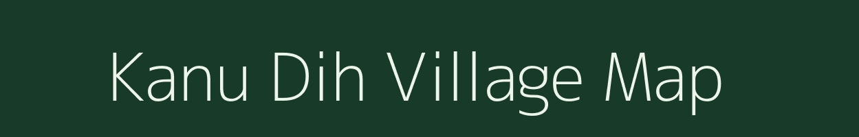 Kanu Dih village map in Bihar