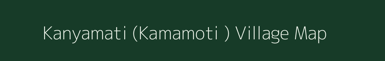 Kanyamati (Kamamoti ) village map in Assam
