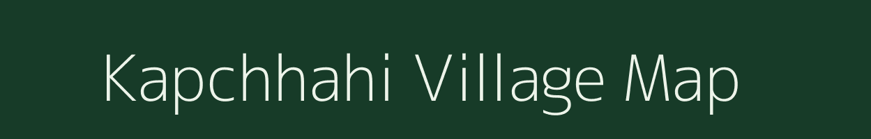 Kapchhahi village map in Bihar