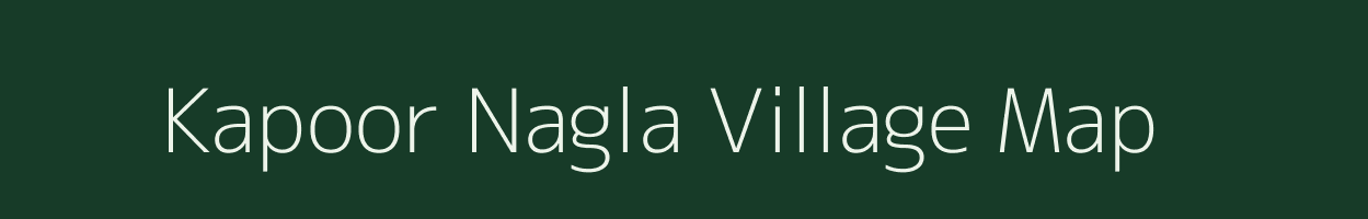 Kapoor Nagla village map in Uttar Pradesh