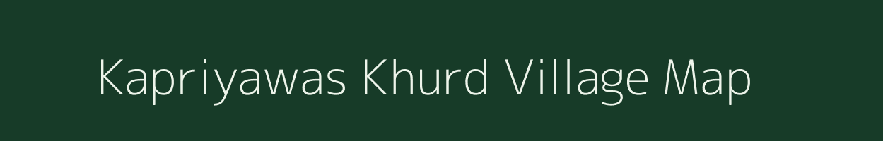 Kapriyawas Khurd village map in Rajasthan