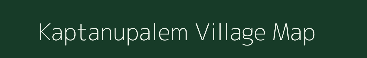 Kaptanupalem village map in Andhra Pradesh