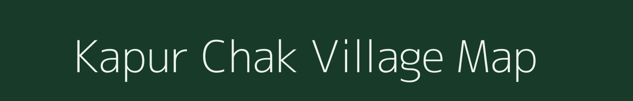 Kapur Chak village map in Bihar