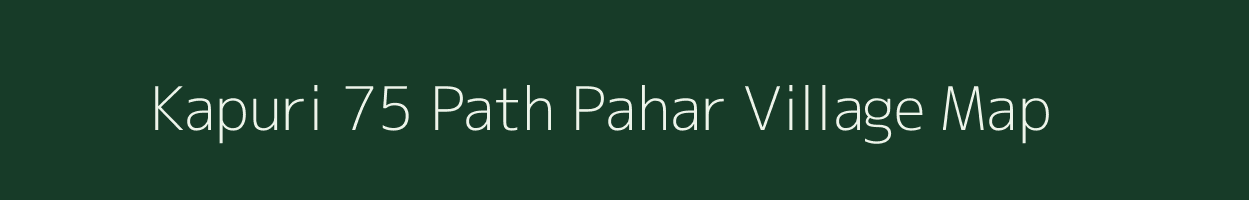 Kapuri 75 Path Pahar village map in Madhya Pradesh