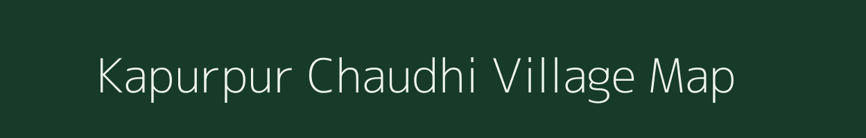 Kapurpur Chaudhi village map in Uttar Pradesh