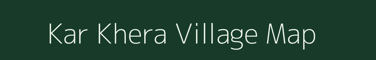 Kar Khera village map in Uttar Pradesh