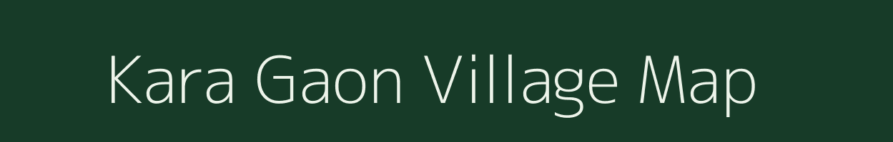 Kara Gaon village map in Assam