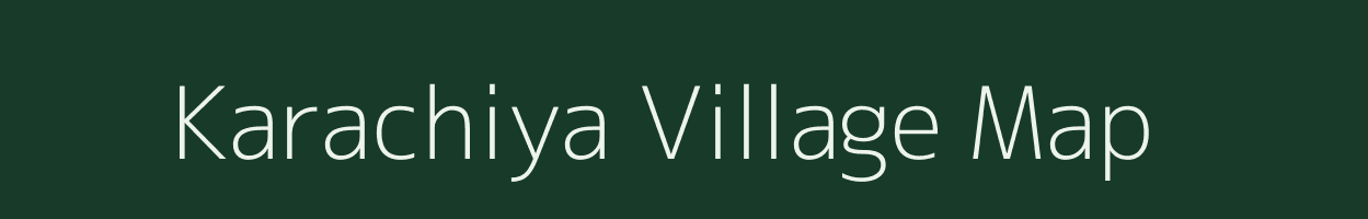 Karachiya village map in Gujarat