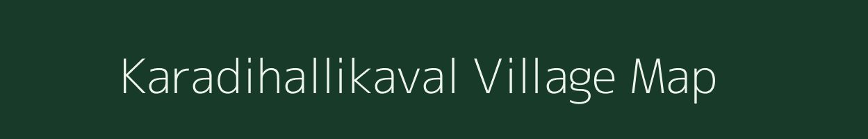 Karadihallikaval village map in Karnataka