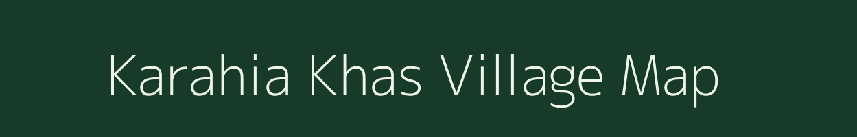 Karahia Khas village map in Uttar Pradesh