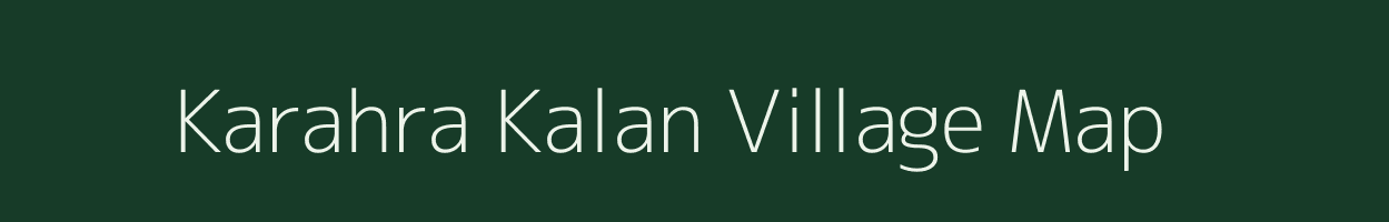 Karahra Kalan village map in Uttar Pradesh