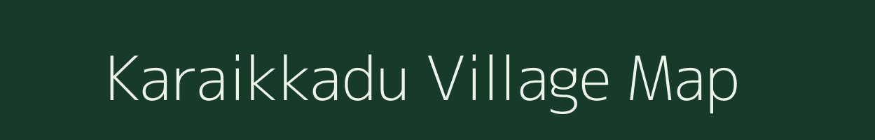 Karaikkadu village map in Tamil Nadu