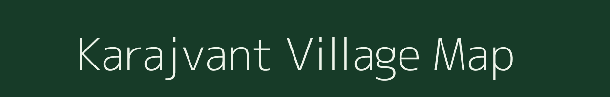 Karajvant village map in Gujarat