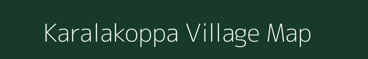 Karalakoppa village map in Karnataka