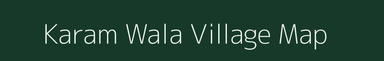 Karam Wala village map in Rajasthan