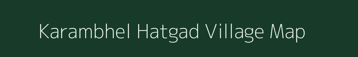 Karambhel Hatgad village map in Maharashtra