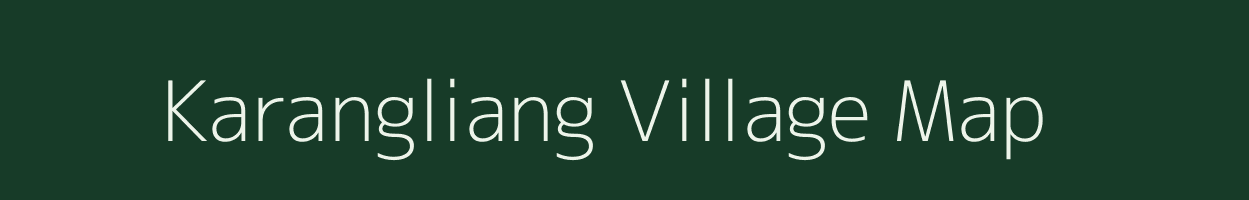 Karangliang village map in Arunachal Pradesh