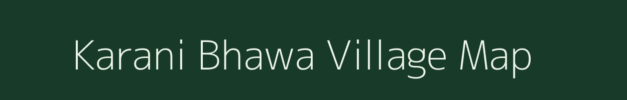 Karani Bhawa village map in Uttar Pradesh