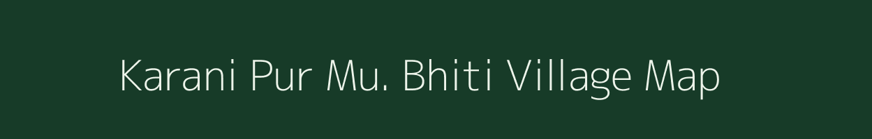 Karani Pur Mu. Bhiti village map in Uttar Pradesh