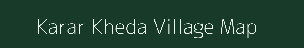 Karar Kheda village map in Madhya Pradesh