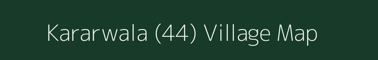 Kararwala (44) village map in Punjab