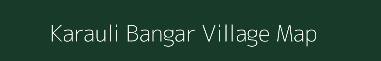 Karauli Bangar village map in Uttar Pradesh