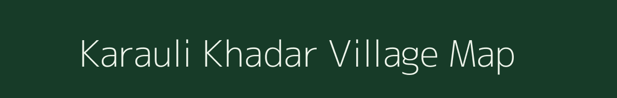 Karauli Khadar village map in Uttar Pradesh